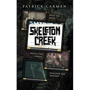 Skeleton Creek #1 -- Patrick Carman